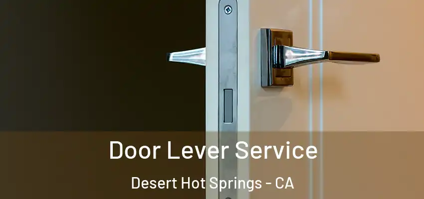 Door Lever Service Desert Hot Springs - CA