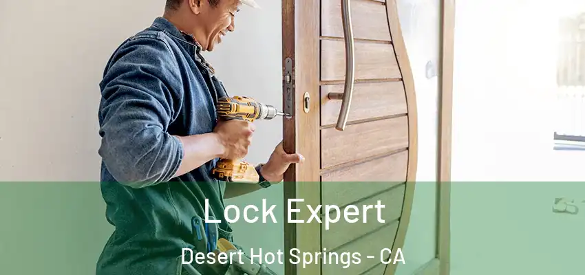 Lock Expert Desert Hot Springs - CA